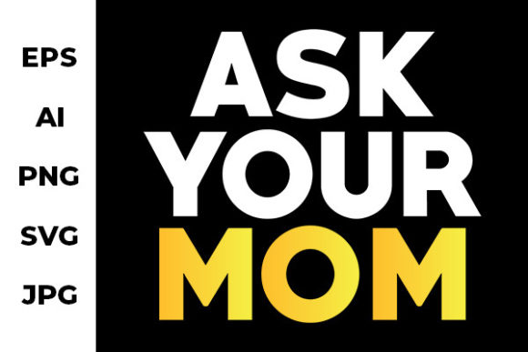 Ask Your Mom - Funny Design: A Graphic Review for Publishers