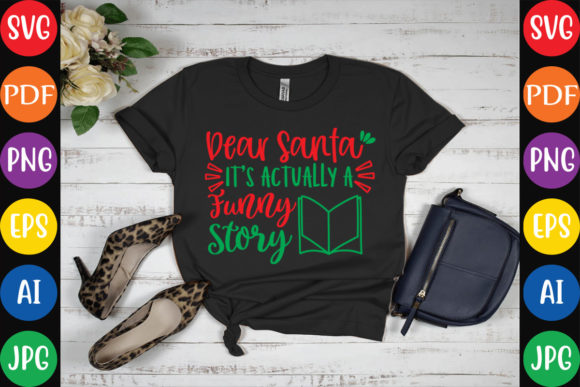 Dear Santa It's Actually a Funny Story Graphics for Crafts