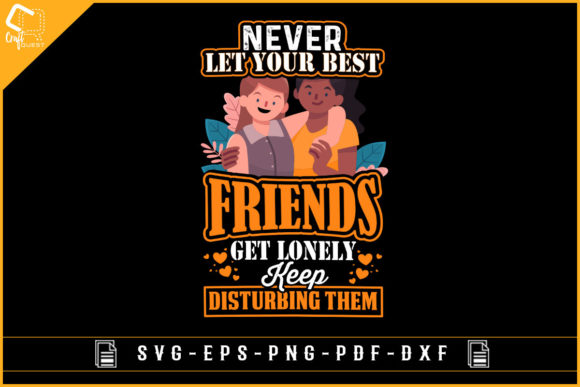 Funny Best Friend Lover T-shirt Design for Graphics and Crafts