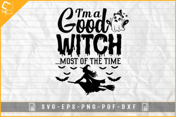 Funny Halloween I m a Good Witch Design Graphics and Crafts