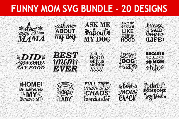 Funny Mom 44 Quotes Designs Bundle for Graphics and Crafts