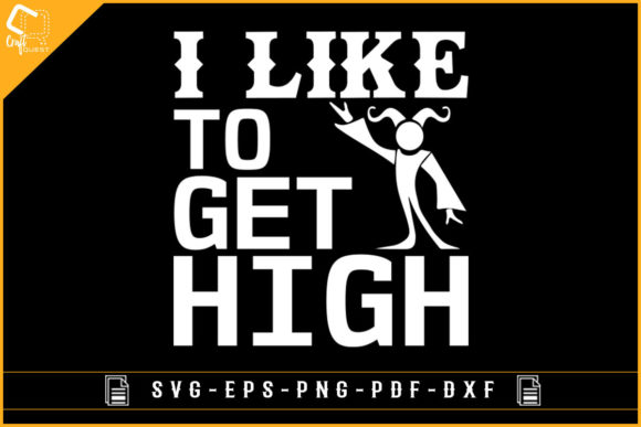I Like to Get High Funny Circus Design Graphics for Crafts