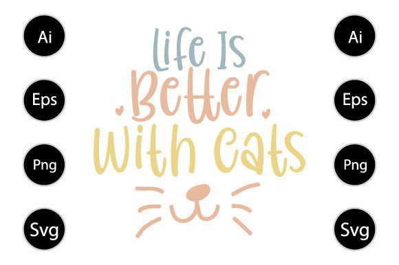 Life s Better with Cats, Funny Cat Shirt: Graphics for Crafts
