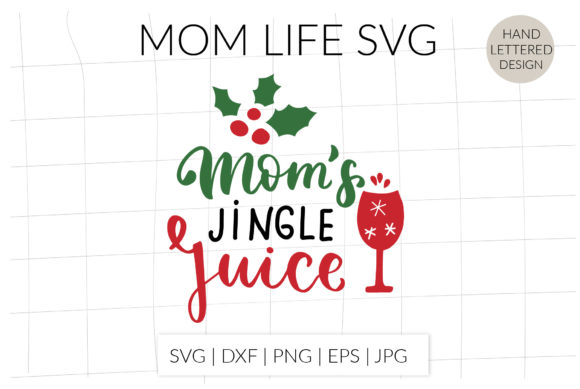 Moms Jingle Juice Graphics for Crafts