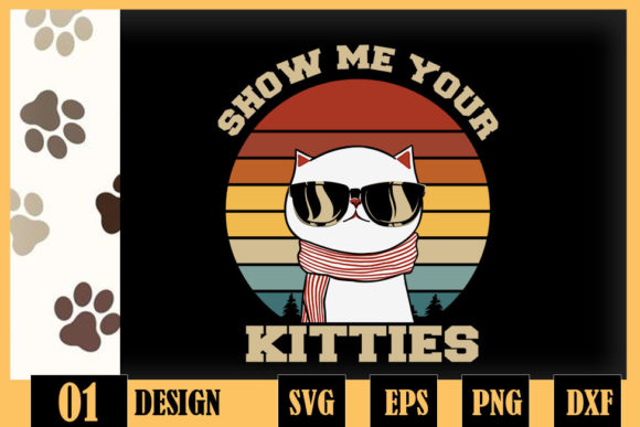 Show Me Your Kitties Funny Cat Lover Graphics for Crafts