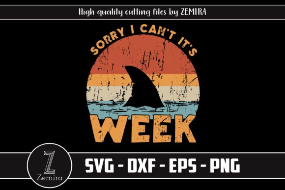 Sorry I Can t It s Week Funny Shark Gift Graphics and Crafts