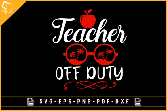 Teacher Off Duty Funny Design: A Graphics & Crafts Review